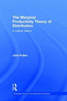 Hardcover The Marginal Productivity Theory of Distribution: A Critical History Book