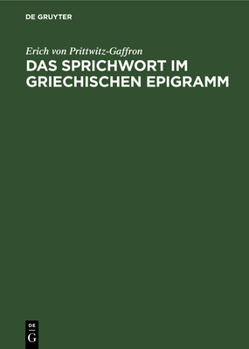 Hardcover Das Sprichwort Im Griechischen Epigramm [German] Book