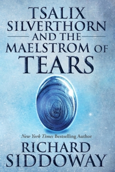 Paperback Tsalix Silverthorn and the Maelstrom of Tears Book
