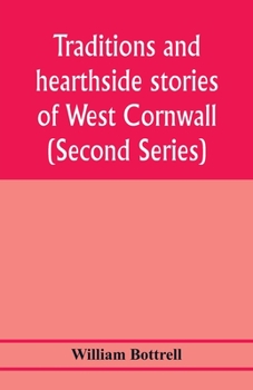 Paperback Traditions and hearthside stories of West Cornwall (Second Series) Book