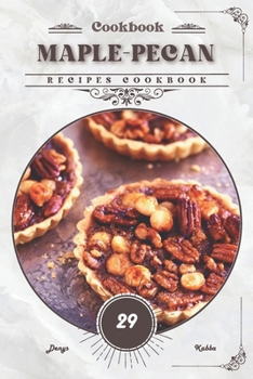 Maple-Pecan: Recipes cookbook