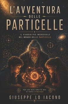 Paperback "L'avventura delle particelle: Un viaggio nella fisica quantistica [Italian] Book