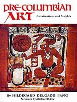 Hardcover Pre-Columbian Art: Investigations and Insights Book