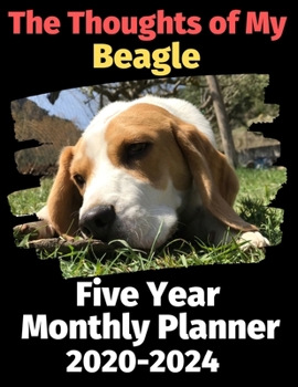 Paperback The Thoughts of My Beagle: Five Year Monthly Planner 2020-2024 Book