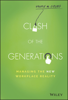 Hardcover Clash of the Generations: Managing the New Workplace Reality Book