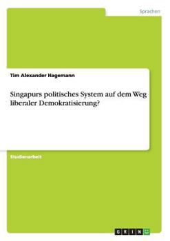 Paperback Singapurs politisches System auf dem Weg liberaler Demokratisierung? [German] Book