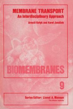 Hardcover Membrane Transport: An Interdisciplinary Approach (Biomembranes) Book
