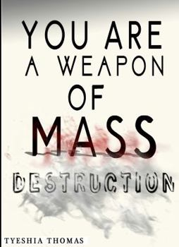 Paperback You are a Weapon of Mass Destruction Book