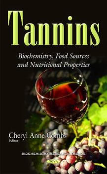 Hardcover Tannins: Biochemistry, Food Sources and Nutritional Properties (Biochemistry Research Trends) Book