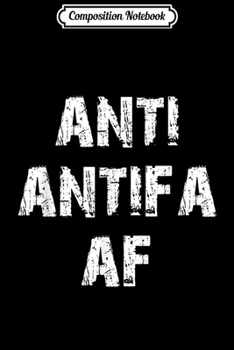 Composition Notebook: Anti Antifa AF Political Humor Pro America  Journal/Notebook Blank Lined Ruled 6x9 100 Pages