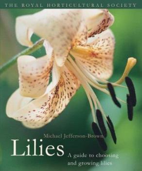 Hardcover Lilies : A Guide to Choosing and Growing Lilies Book