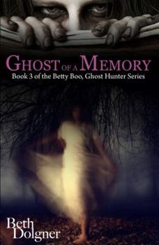 Paperback Ghost of a Memory: Book 3 of the Betty Boo, Ghost Hunter Series Book