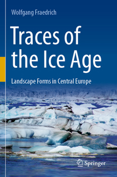 Paperback Traces of the Ice Age: Landscape Forms in Central Europe Book