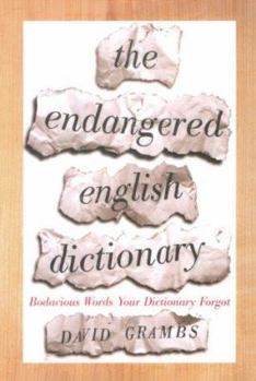 Hardcover The Endangered English Dictionary: Bodacious Words Your Dictionary Forgot Book