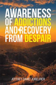 Paperback Awareness of Addictions and Recovery from Despair Book