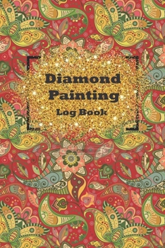 diamond painting log book: Diamond Painting Log Book,This guided prompt Journal is a great gift for any Diamond painting lover. A useful notebook ... Edition with Space for Photos]