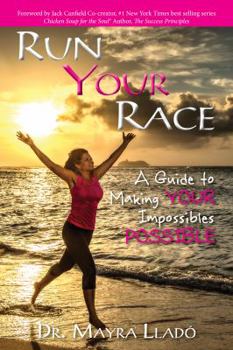 Paperback Run Your Race: A Guide to Making Your Impossibles Possible Book