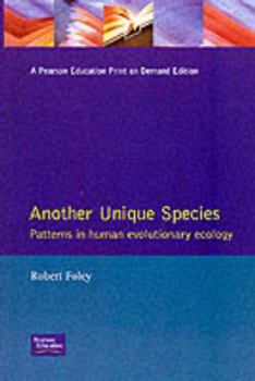 Paperback Another Unique Species: Patterns in Human Evolutionary Ecology Book