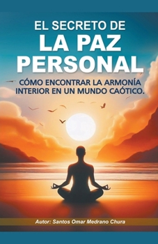 El secreto de la paz personal. (Spanish Edition)