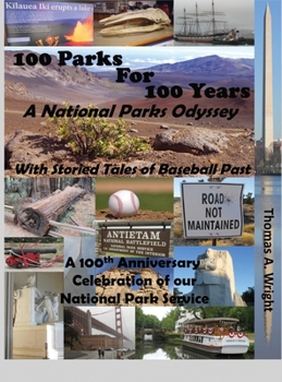 Hardcover 100 Parks For 100 Years: A National Parks Odyssey With Storied Tales of Baseball Past Book