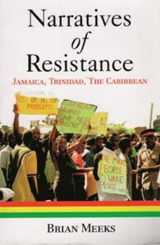 Paperback Narratives of Resistance: Jamaica, Trinidad, the Caribbean Book