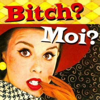 Hardcover Bitch? Moi? (Keepsake Series) Book