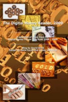 Paperback Digital Money Reader, 2009: A Selection Pf Posts from the Digital Money Blog 2008/2009 Book