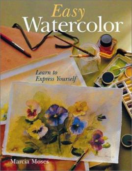 Hardcover Easy Watercolor: Learn to Express Yourself Book