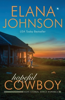 Hopeful Cowboy - Book #1 of the Hope Eternal Ranch Romance