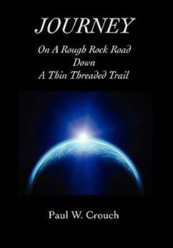 Journey - On a Rough Rock Road Down a Thin Threaded Trail