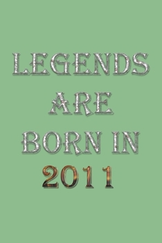 Paperback Legends Are Born In 2011 Notebook: Lined Notebook/Journal Gift 120 Pages, 6x9 Soft Cover, Matte Finish, DarkSeaGreen Cover Book