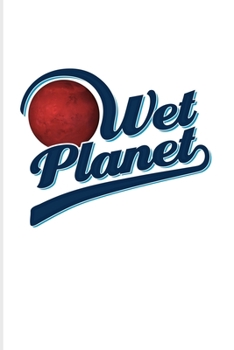 Paperback Wet Planet: Funny Red Planet 2020 Planner - Weekly & Monthly Pocket Calendar - 6x9 Softcover Organizer - For Cosmology & Science N Book