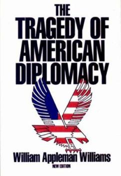 Paperback The Tragedy of American Diplomacy Book
