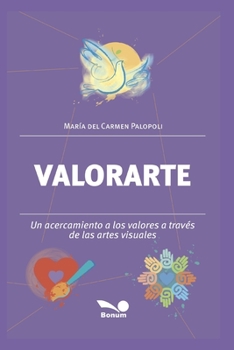 Paperback Valorarte: un acercamiento a los valores a través de las artes visuales [Spanish] Book