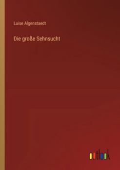 Paperback Die große Sehnsucht [German] Book