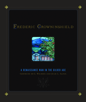 Hardcover Frederic Crowninshield: A Renaissance Man in the Gilded Age Book