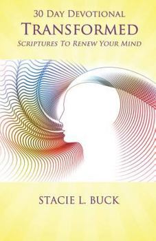 Paperback Transformed: Scriptures to Renew Your Mind: 30 Day Devotional Book