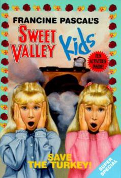 Save the Turkey! (Sweet Valley Kids Super Special #3) - Book #4 of the Sweet Valley Kids Super Specials