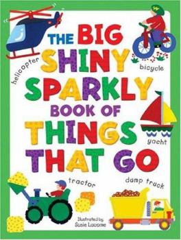 Hardcover Big Shiny Sparkly Book of Things-That-Go Book
