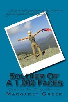 Paperback Soldier of a 1000 Faces: Letters To Our Troops Overseas Book