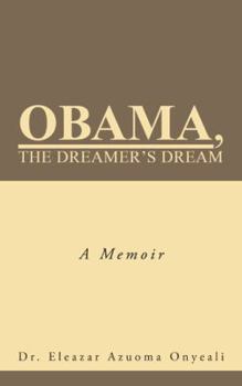 Obama, the Dreamer's Dream: A Memoir