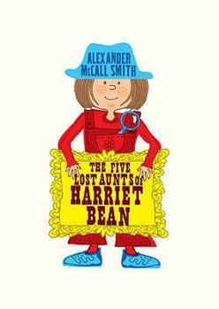 The Five Lost Aunts of Harriet Bean - Book #1 of the Harriet Bean