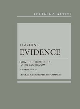 Learning Evidence: From the Federal Rules to the Courtroom, 3d