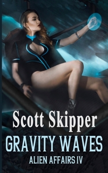 Paperback Gravity Waves: Alien Affairs IV Book