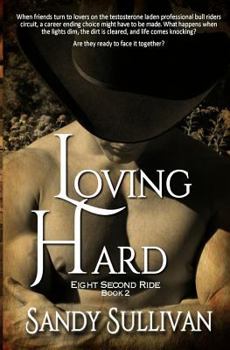 Loving Hard - Book #2 of the Eight Second Ride