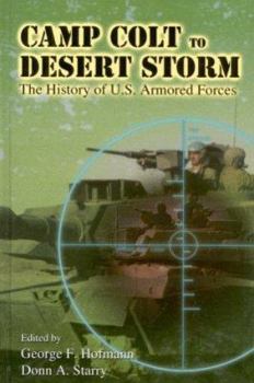 Hardcover Camp Colt to Desert Storm: A History of U.S. Armored Forces Book