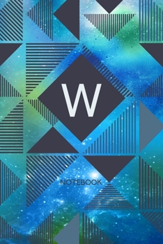 W - Notebook: Monogram Initial W - Personalized Blank Wide Lined Journal Gift with Modern Green & Blue Contemporary Starry Space Paint Splatter with Geometric Design for Men & Women