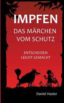 Paperback Impfen - Das Märchen vom Schutz: Entscheiden leicht gemacht [German] Book