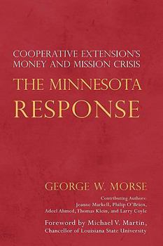Hardcover The Minnesota Response: Cooperative Extension's Money and Mission Crisis Book