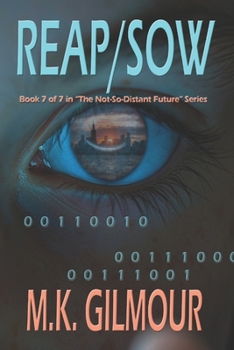 Paperback Reap/Sow: Book 7 of 7 in "The Not-So-Distant Future" Series Book